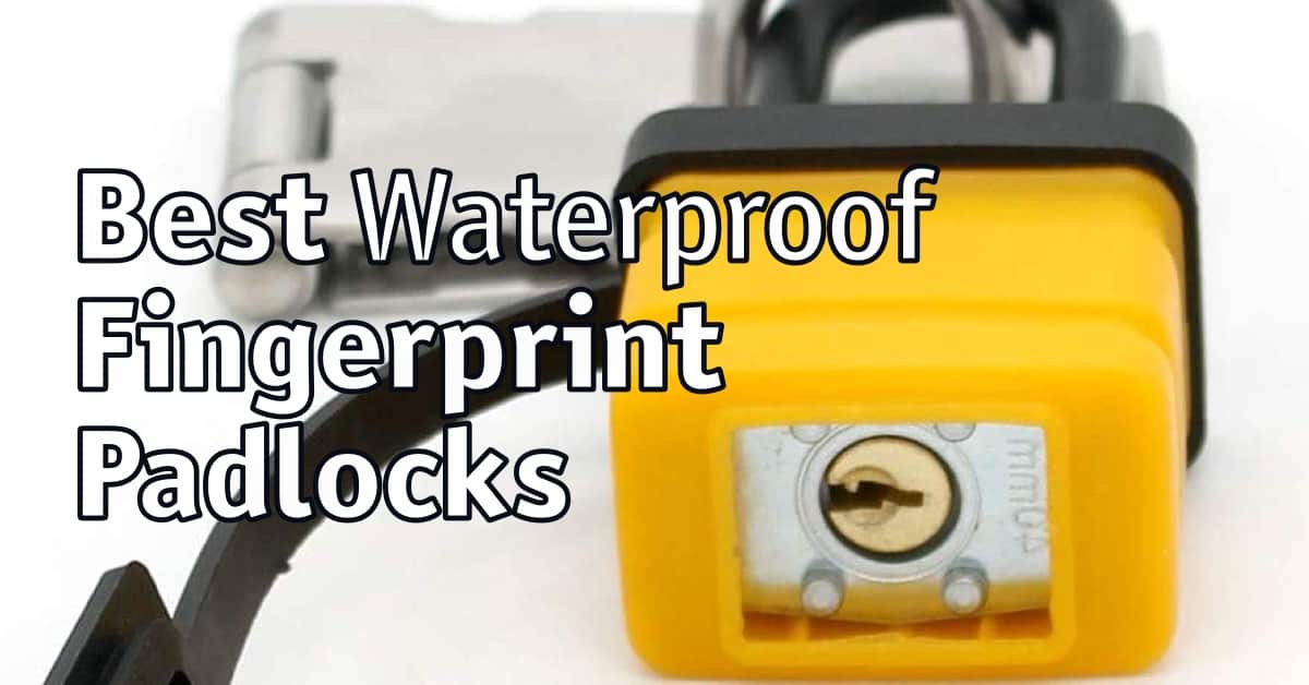 Best Waterproof Fingerprint Padlocks