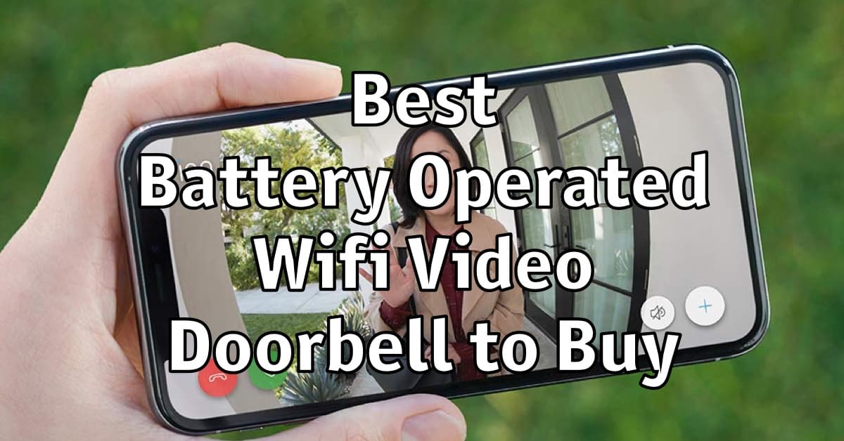 Best Battery Operated Wifi Video Doorbell to Buy