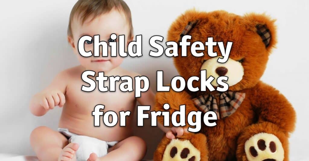 Best Child Safety Strap Locks for Fridge Home Security