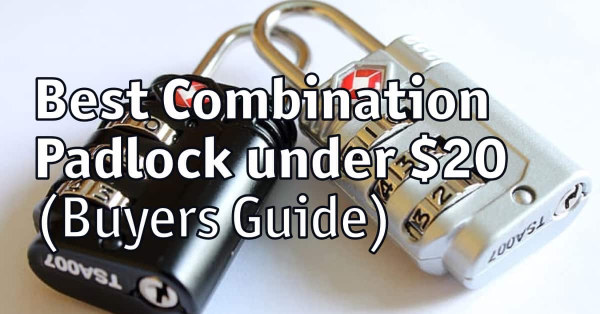 Best Combination Padlock under $20 (Buyers Guide)