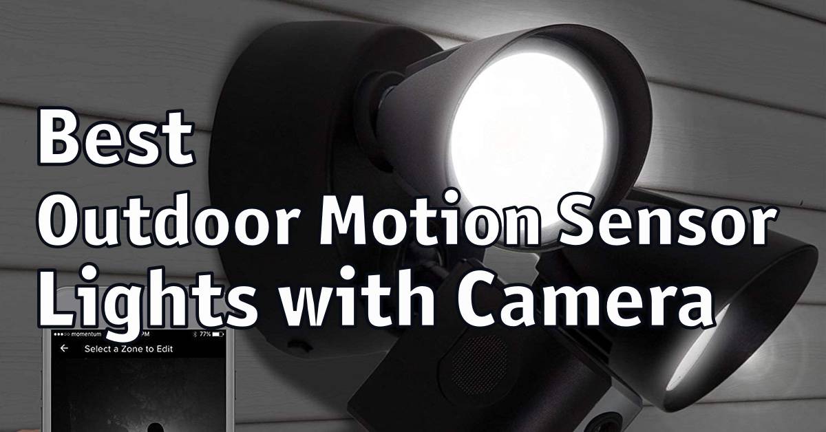 Best Outdoor Motion Sensor Lights with Camera