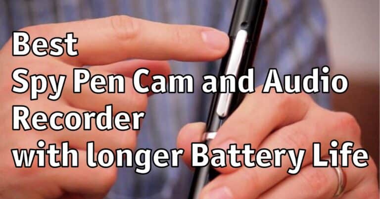 Best Spy Pen Cam and Audio Recorder with longer Battery Life