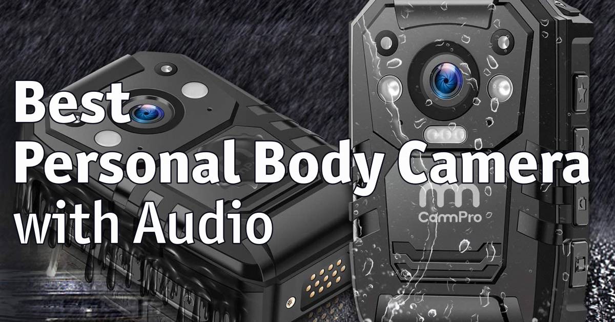 Best Personal Body Camera with Audio Home Security