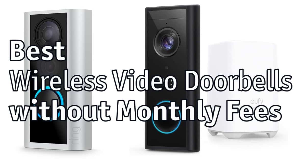Best Wireless Video Doorbells without Monthly Fees