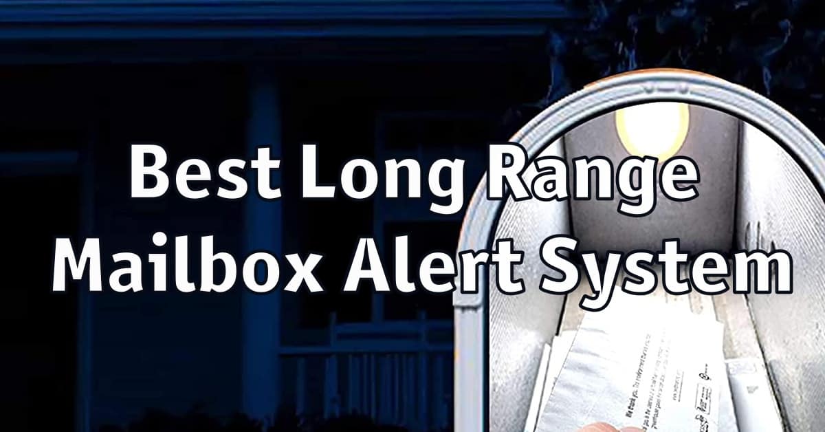 Best Long Range Mailbox Alert System