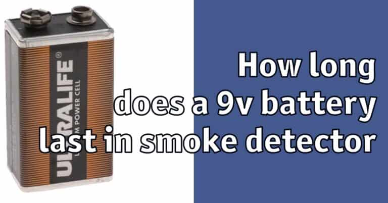 How long does a 9v battery last in smoke detector