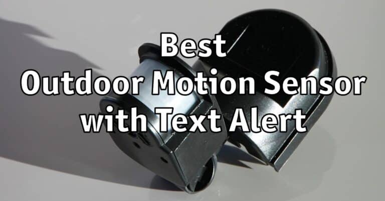 Best Outdoor Motion Sensor with Text Alert