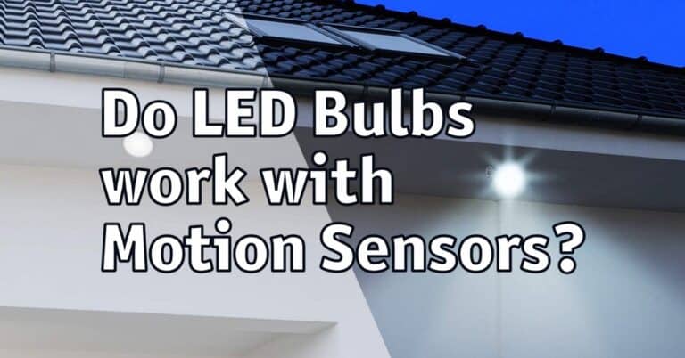 Do LED Bulbs work with Motion Sensors?