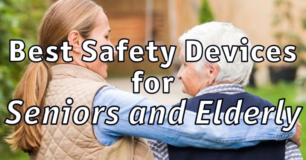 10 Best Smart Safety Devices for Seniors and Elderly