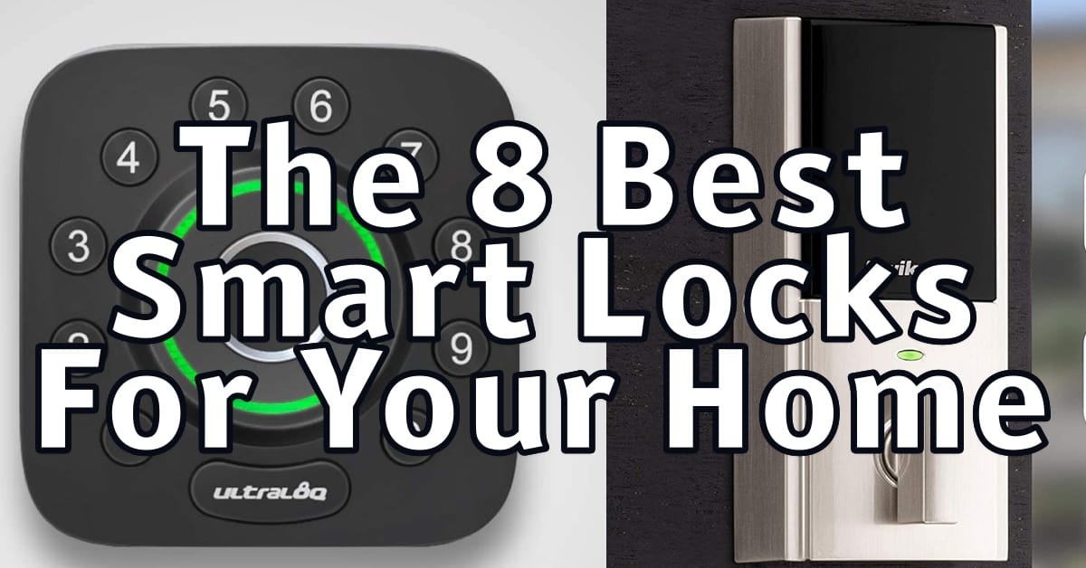 8 Best Smart Locks For Your Home
