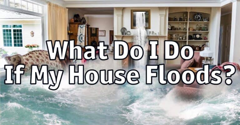 What Do I Do If My House Floods?