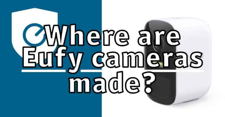 Where are Eufy cameras made?