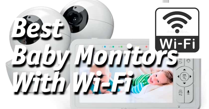 Best Baby Monitor With Wifi – Our Top Picks