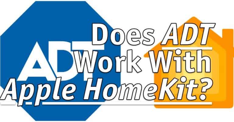 Does ADT Work With Apple HomeKit?