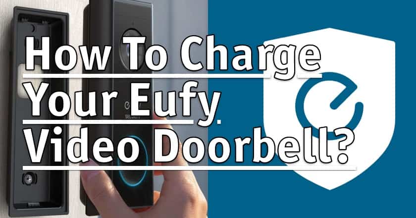 How To Charge Your Eufy Video Doorbell?