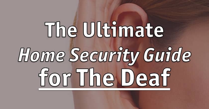 The Ultimate Home Security Guide for The Deaf
